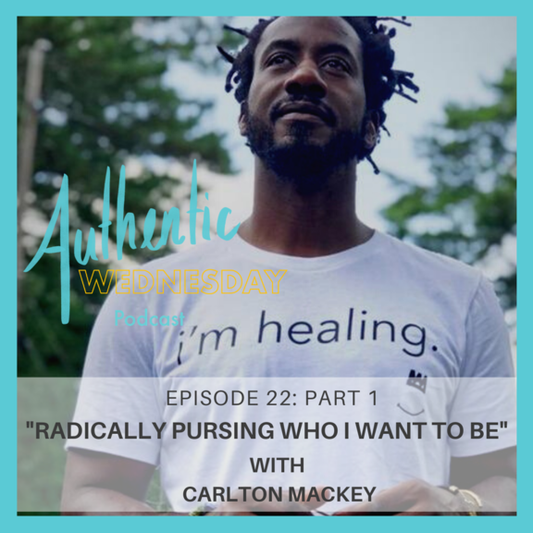 Carlton Mackey Featured on Authentic Wednesday Podcast