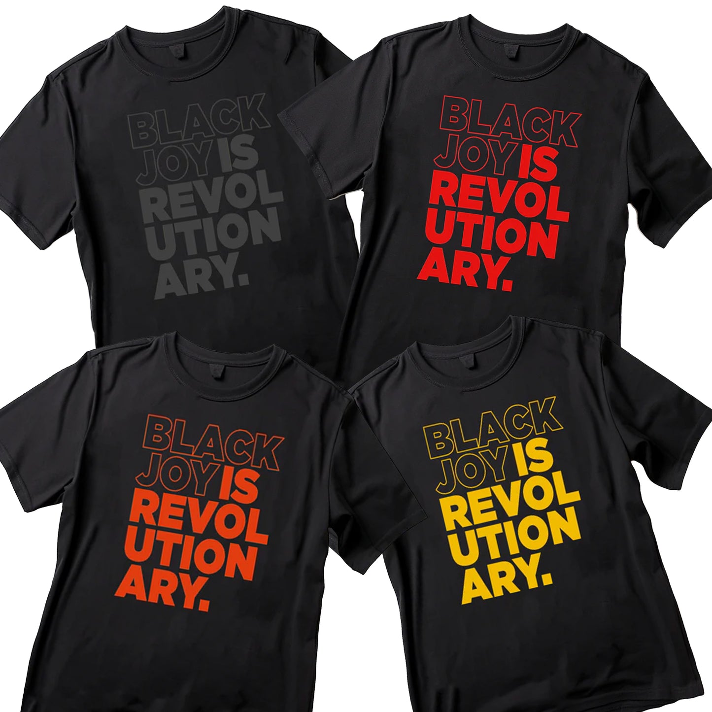 Black Joy Is Revolutionary (Shirt) (4 Colors Options)
