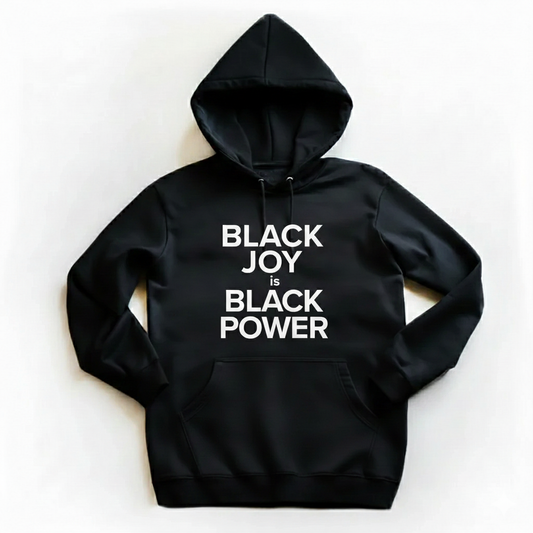 Black Joy is Black Power (Hoodie)