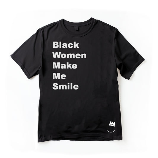 Black Women Make Me Smile (T-Shirt)