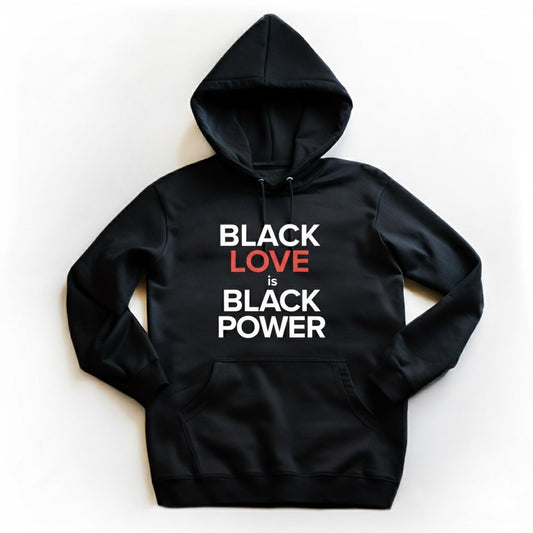 Black Love Is Black Power (Hoodie)