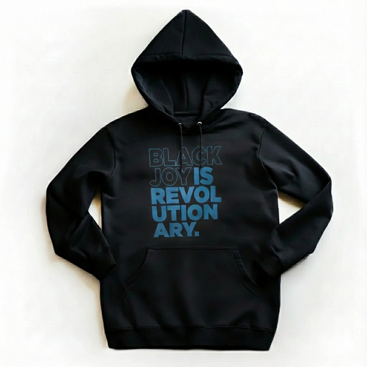 (NEW!) Black Joy Is Revolutionary (Hoodie) (The BLUEprint)