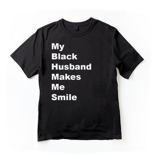 My Black Husband Makes Me Smile (T-Shirt)