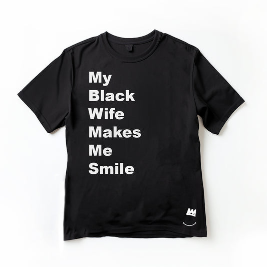 My Black Wife Makes Me Smile (Tee)(Unisex Cut)