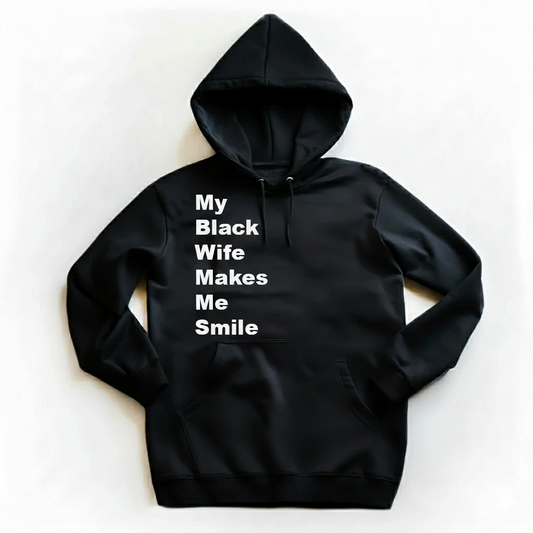 My Black Wife Makes Me Smile (Hoodie)
